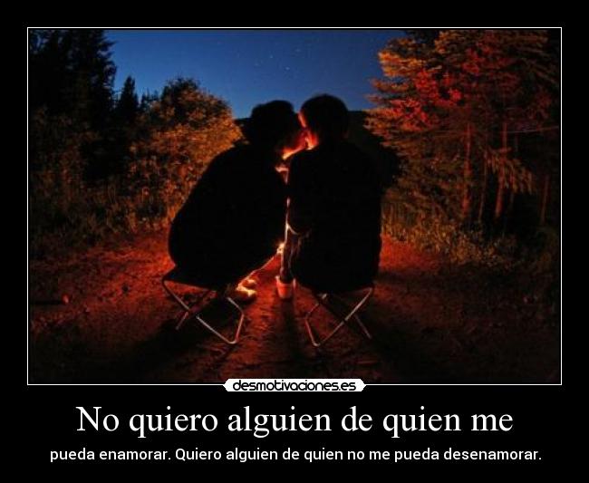 No quiero alguien de quien me -