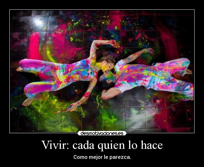 Vivir: cada quien lo hace - 