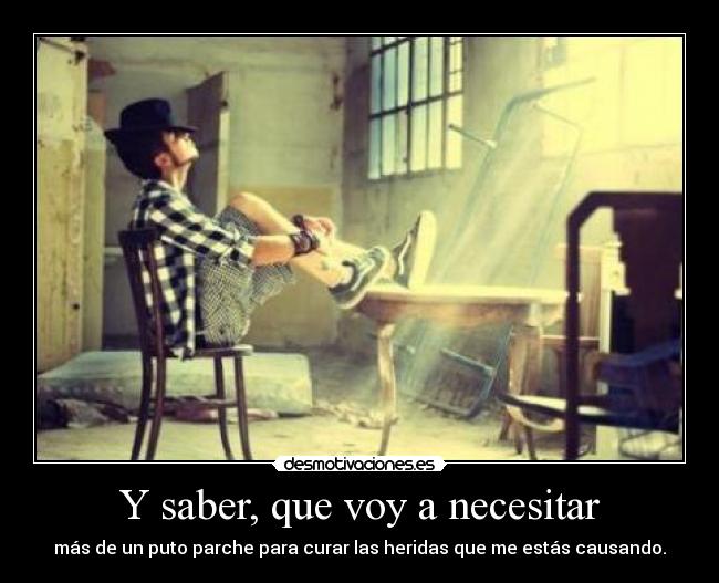 Y saber, que voy a necesitar -