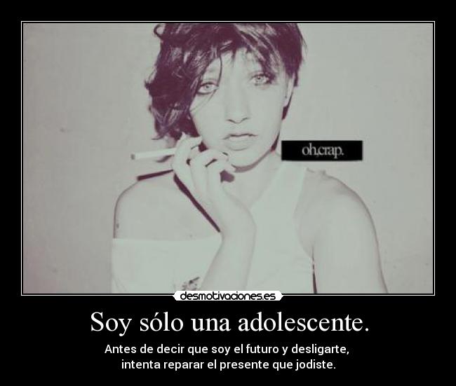 Soy sólo una adolescente. - 