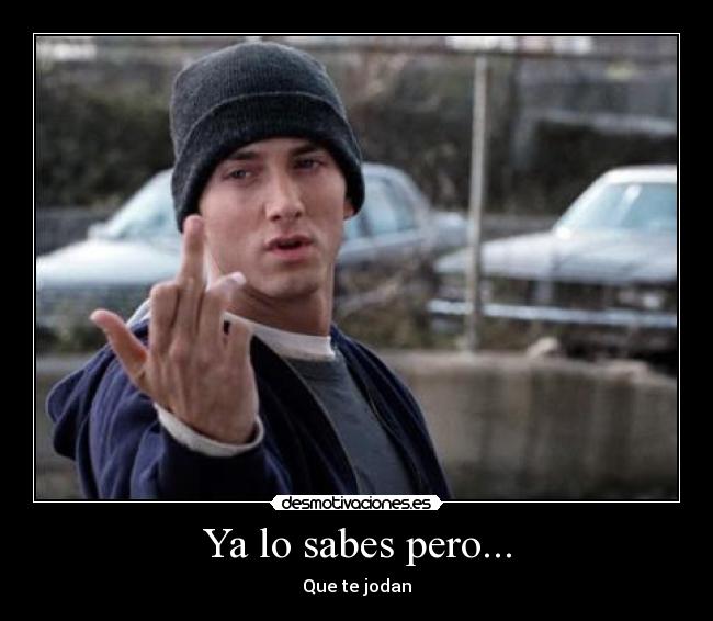 Ya lo sabes pero... -