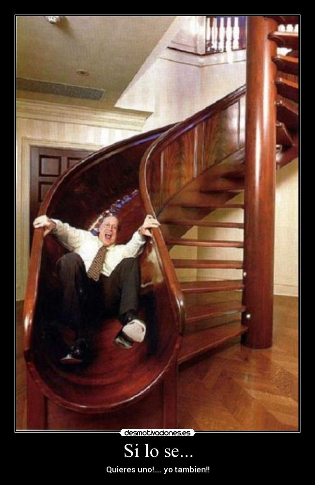 Si lo se... - Quieres uno!.... yo tambien!!
