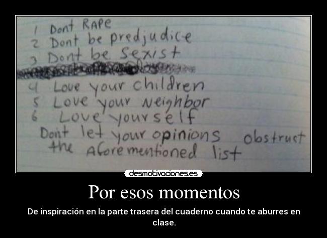 Por esos momentos - De inspiración en la parte trasera del cuaderno cuando te aburres en clase.