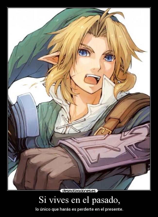carteles pasado link thelegendofzelda vives pasado desmotivaciones