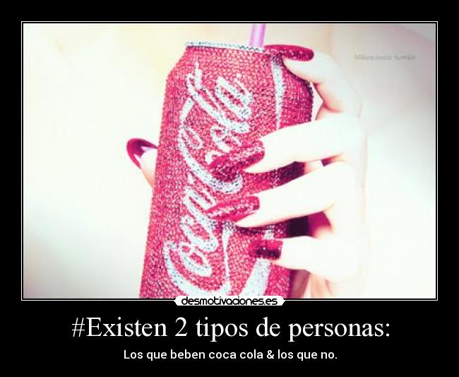 #Existen 2 tipos de personas: -