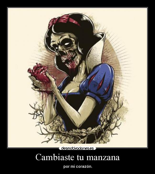 Cambiaste tu manzana - por mi corazón.