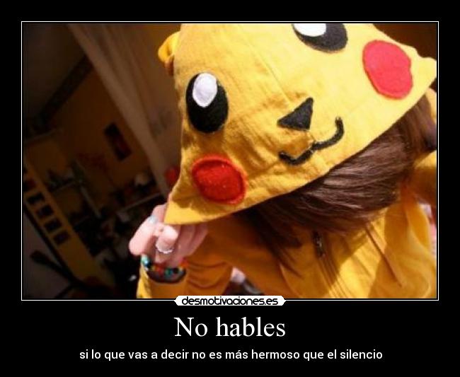 No hables -