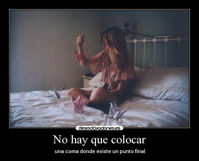 No hay que colocar - una coma donde existe un punto final