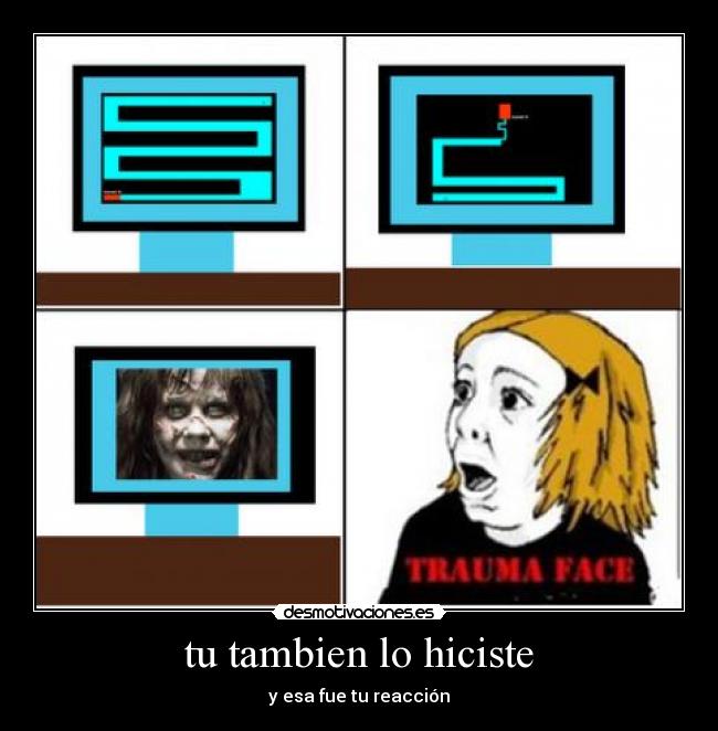 tu tambien lo hiciste - y esa fue tu reacción