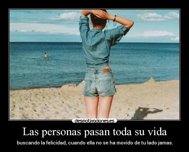 Las personas pasan toda su vida -