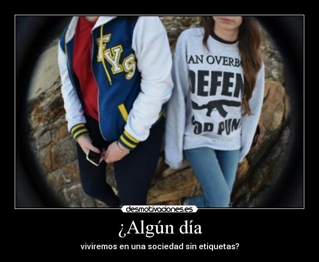 ¿Algún día - viviremos en una sociedad sin etiquetas?
