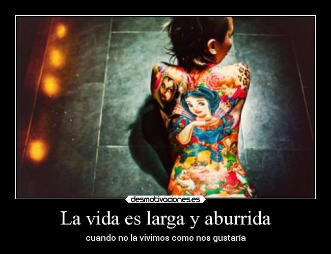La vida es larga y aburrida -