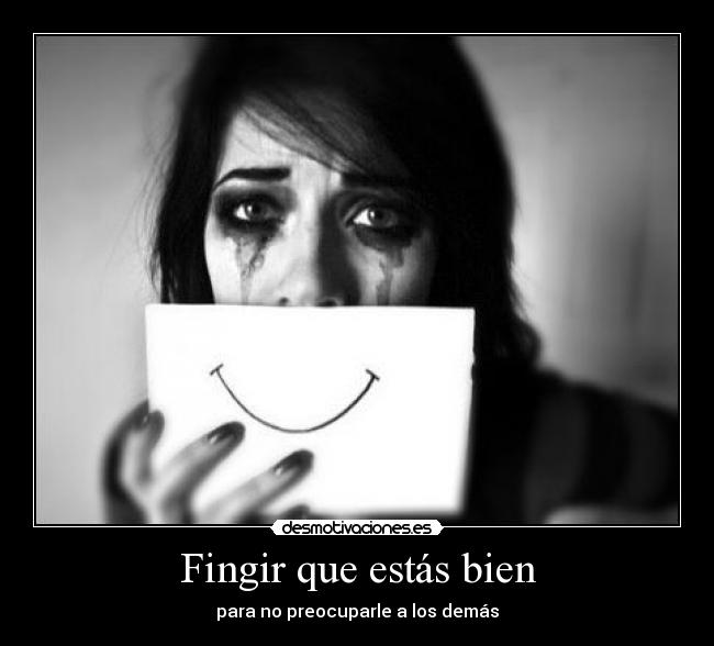 Fingir que estás bien - para no preocuparle a los demás