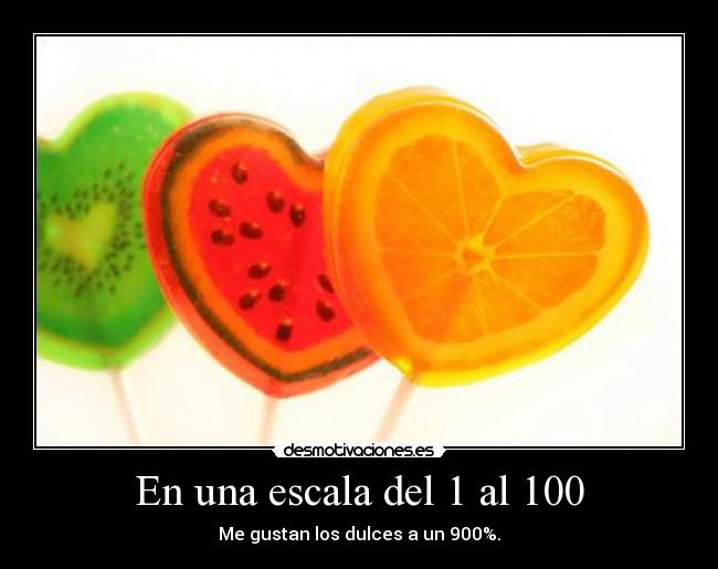 En una escala del 1 al 100 - 