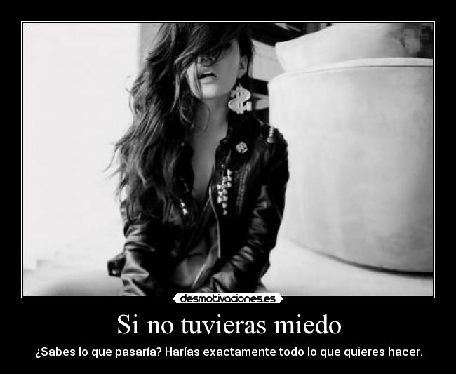 Si no tuvieras miedo - 