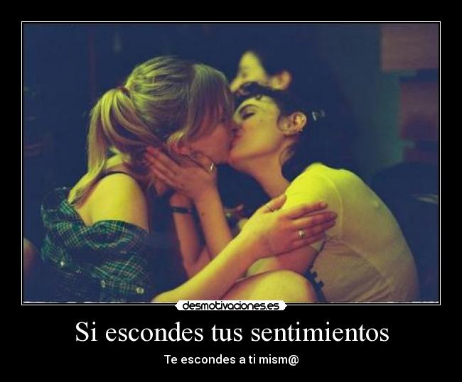 Si escondes tus sentimientos - 