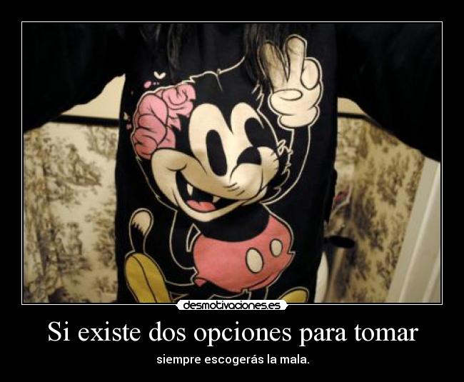 Si existe dos opciones para tomar - 