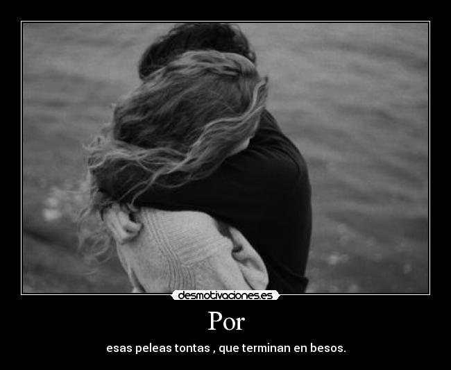 carteles besos amor peleas enfados tontos con novio novia desmotivaciones