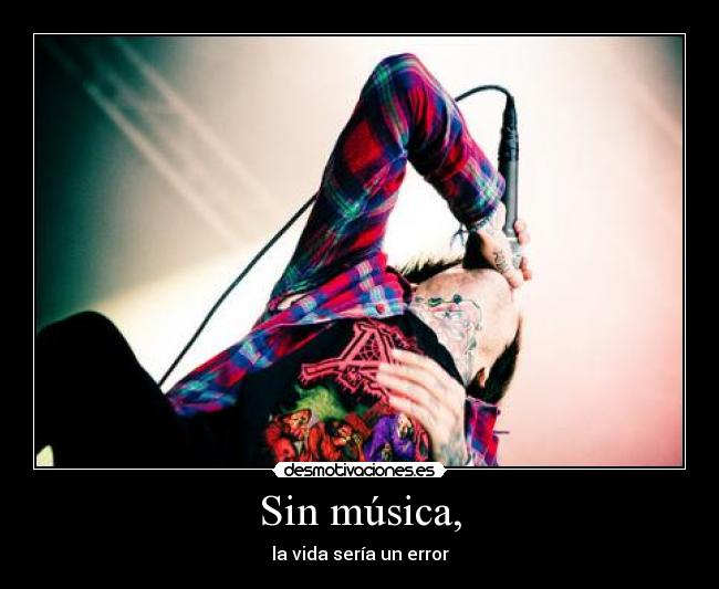 Sin música, -