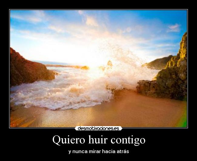Quiero huir contigo - 