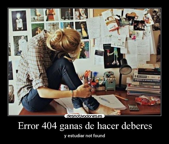 carteles error 404 ganas deberes estudiar not found shalalaonline desmotivaciones