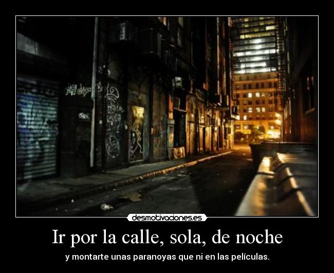 Ir por la calle, sola, de noche - 