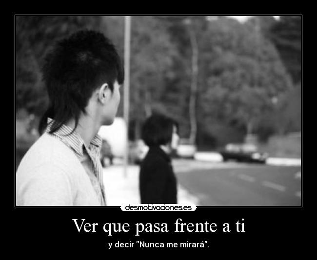 Ver que pasa frente a ti -