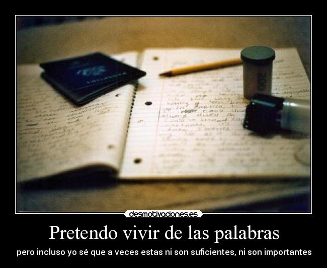 Pretendo vivir de las palabras - 