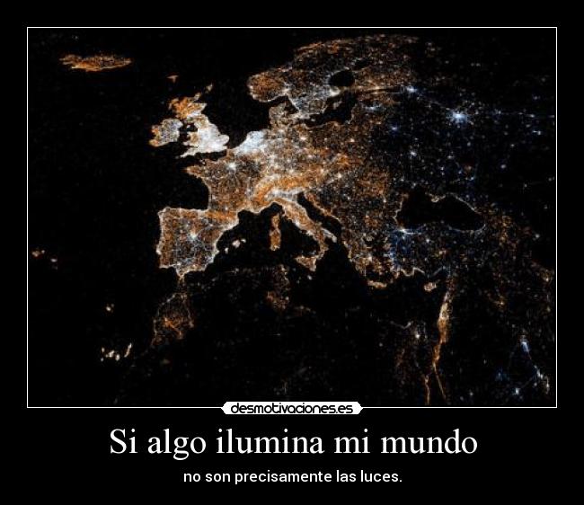 Si algo ilumina mi mundo -