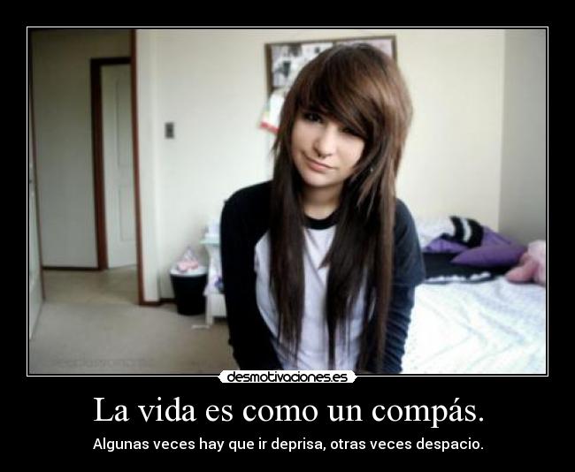 La vida es como un compás. - 