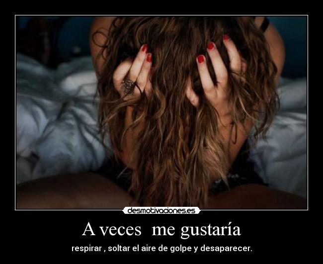 A veces  me gustaría - 