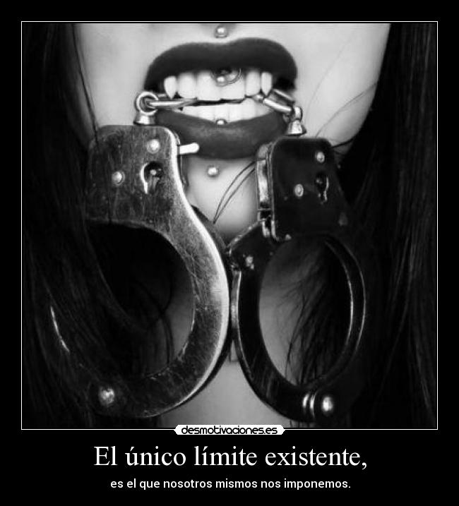 El único límite existente, - 