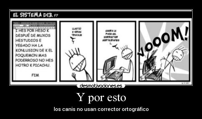 Y por esto - los canis no usan corrector ortográfico