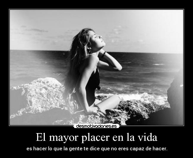 El mayor placer en la vida - 