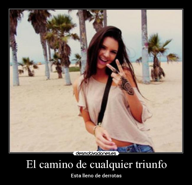 El camino de cualquier triunfo - 