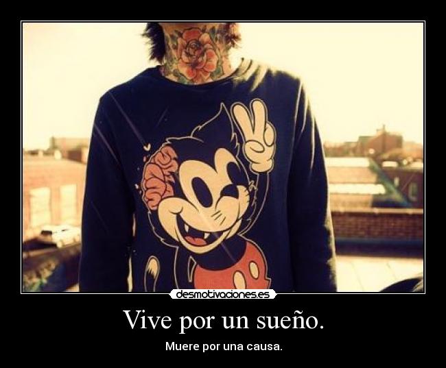 Vive por un sueño. -