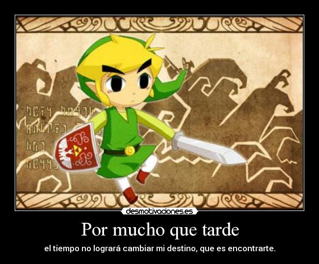 carteles link thelegendofzelda por mucho que tarde desmotivaciones