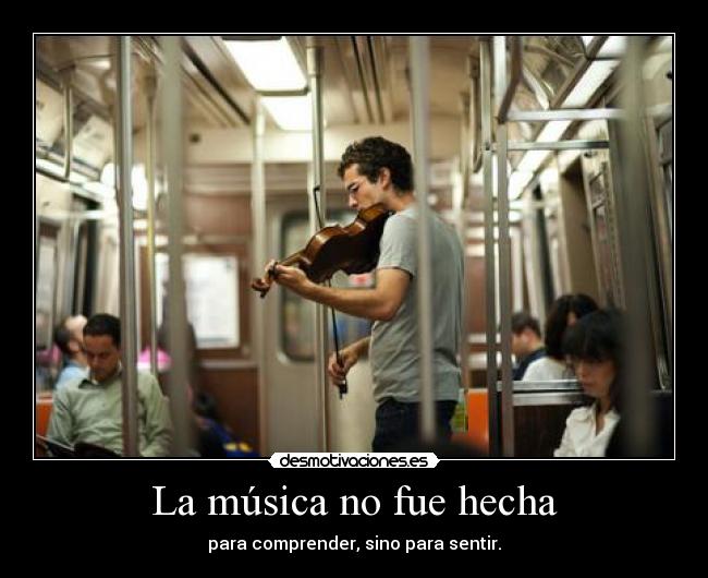 La música no fue hecha -