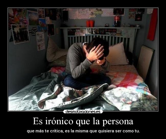 Es irónico que la persona -