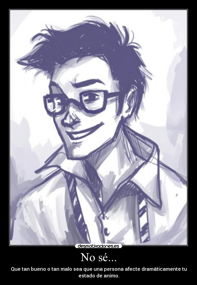 No sé... - 