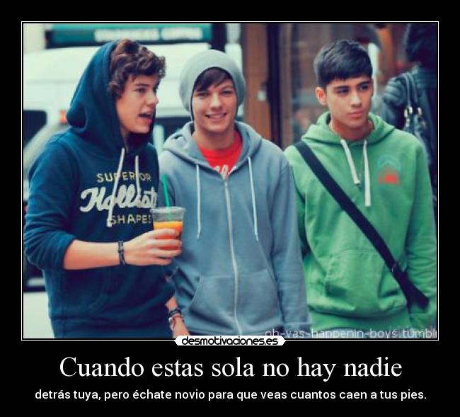 Cuando estas sola no hay nadie -