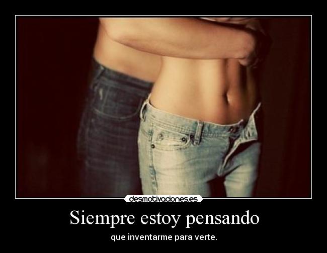 Siempre estoy pensando -