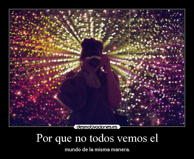 Por que no todos vemos el - 