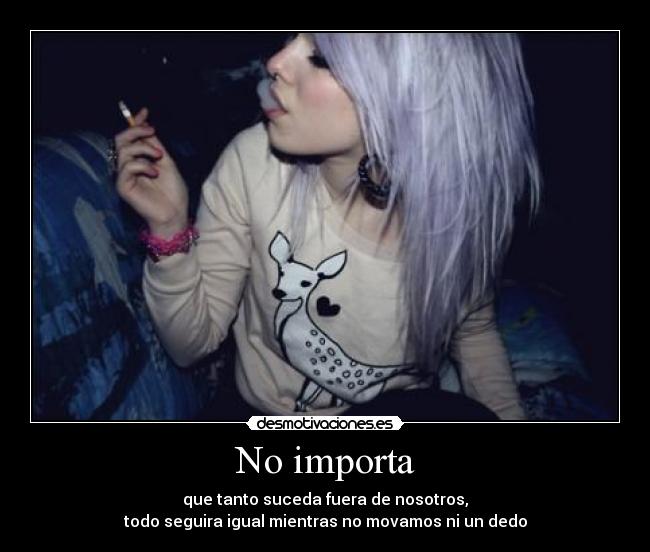 No importa -
