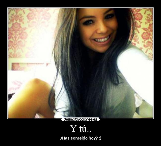Y tú.. -