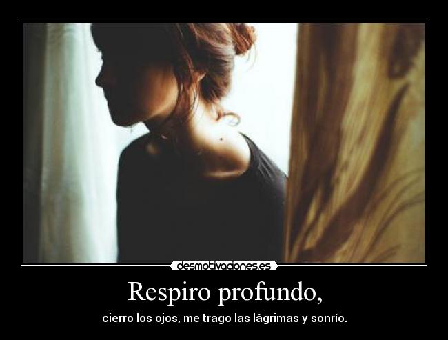 Respiro profundo, -