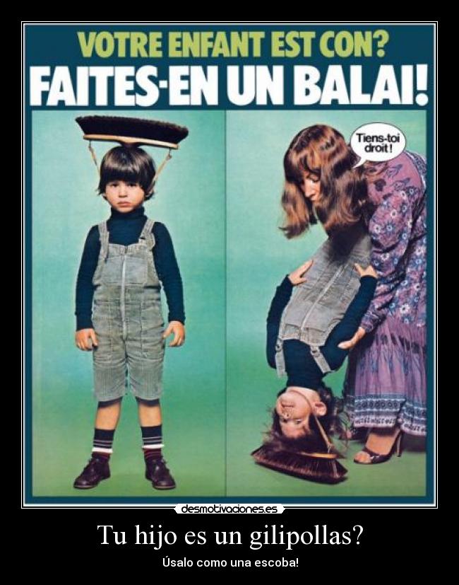 Tu hijo es un gilipollas? - 