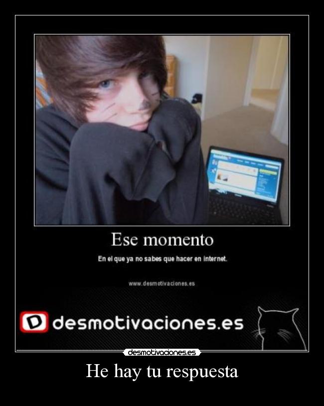 He hay tu respuesta -