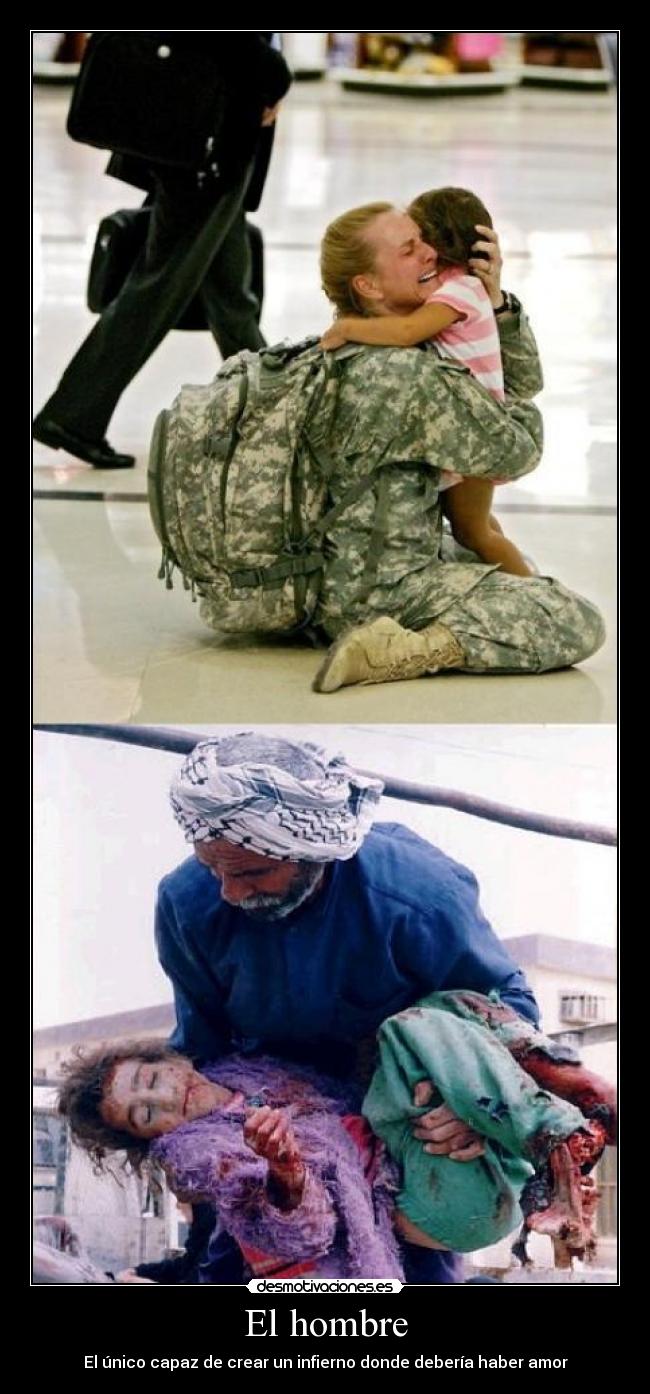 El hombre - El único capaz de crear un infierno donde debería haber amor