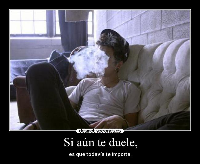 Si aún te duele, - 